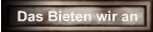 Das Bieten wir an